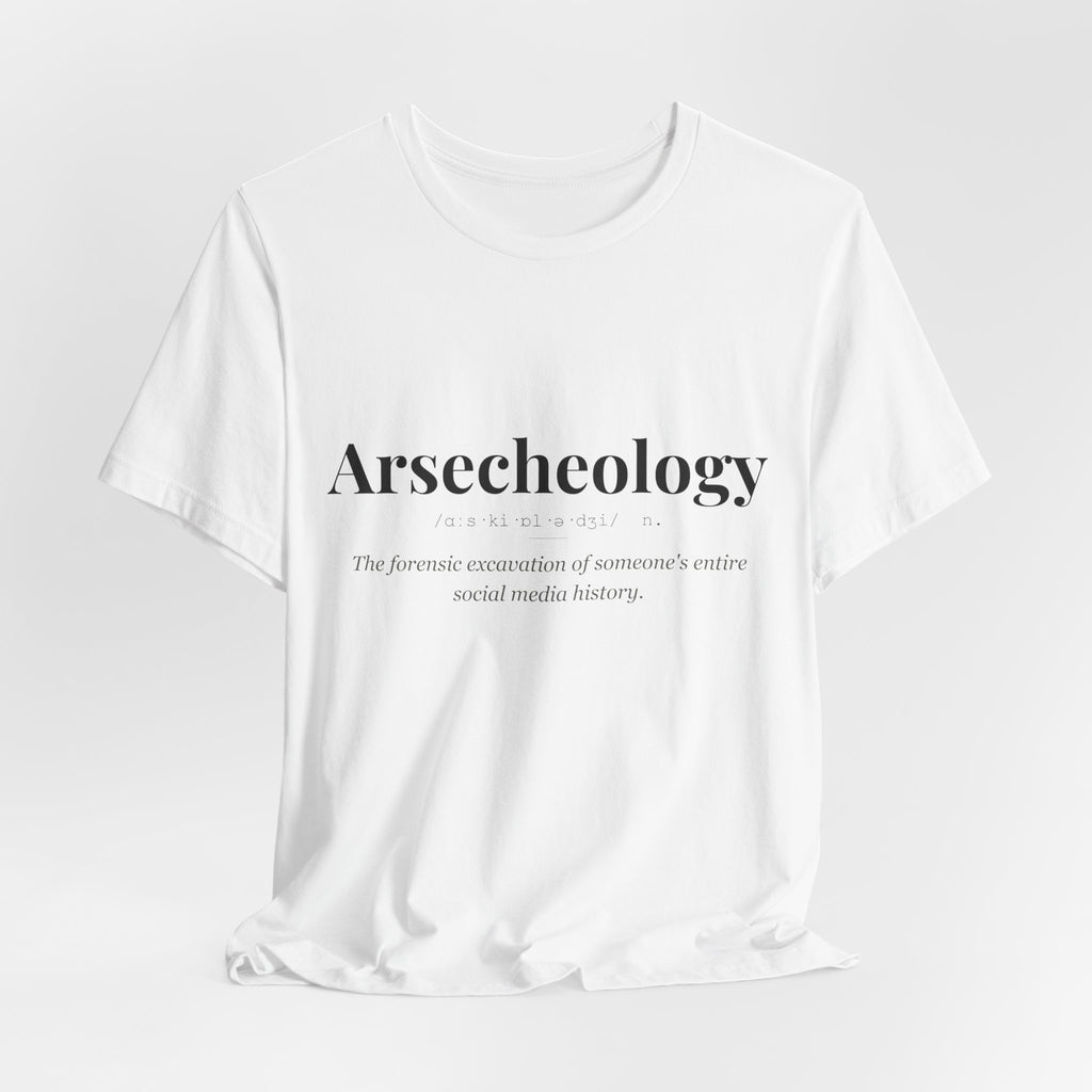 Arsecheology tshirt