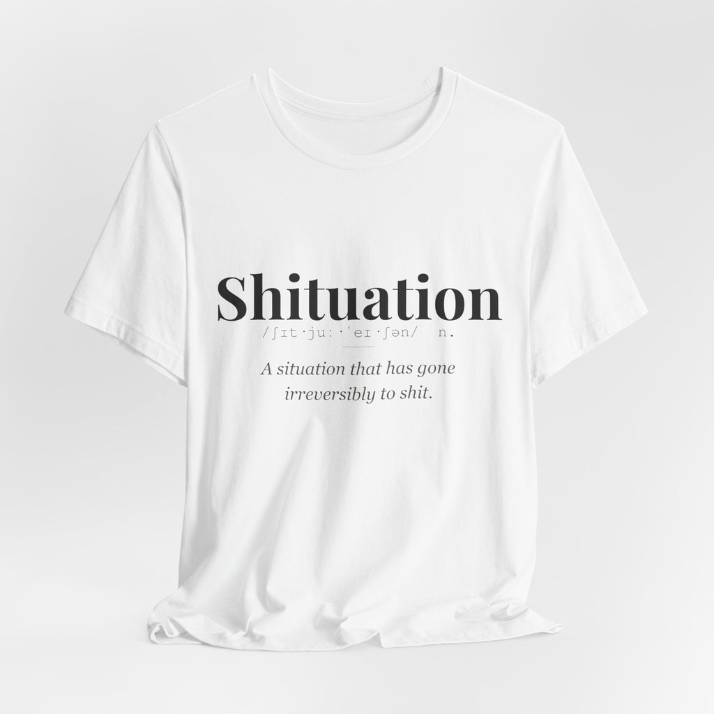Shituation tshirt