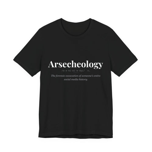 Arsecheology tshirt