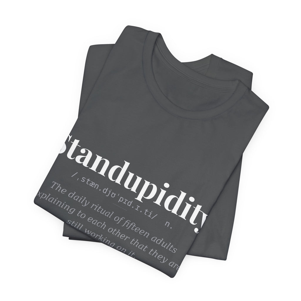 Standupidity — Dark Definitions Tee