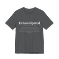 Exhaustipated — Dark Definitions Tee